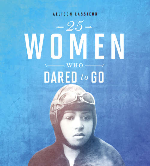 Book cover of 25 Women Who Dared to Go (Daring Women)