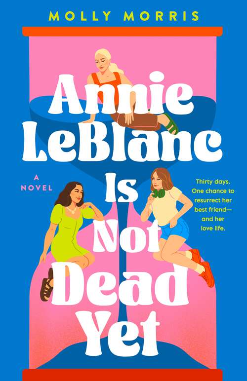 Book cover of Annie LeBlanc Is Not Dead Yet: A Novel