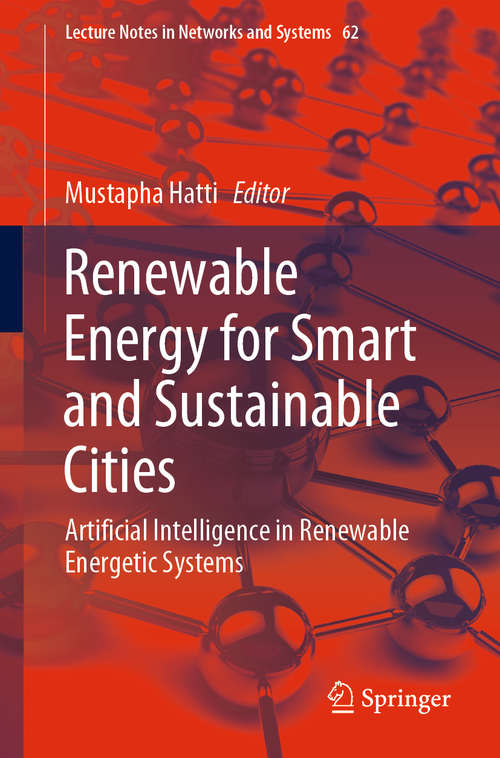 Book cover of Renewable Energy for Smart and Sustainable Cities: Artificial Intelligence in Renewable Energetic Systems (1st ed. 2019) (Lecture Notes in Networks and Systems #62)
