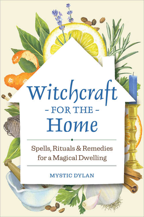 Book cover of Witchcraft for the Home: Spells, Rituals & Remedies for a Magical Dwelling