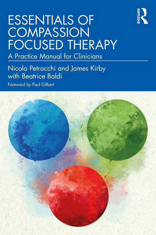 Book cover of Essentials of Compassion Focused Therapy: A Practice Manual for Clinicians