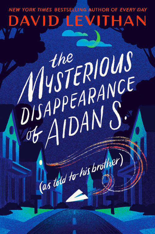 Book cover of The Mysterious Disappearance of Aidan S. (as told to his brother)