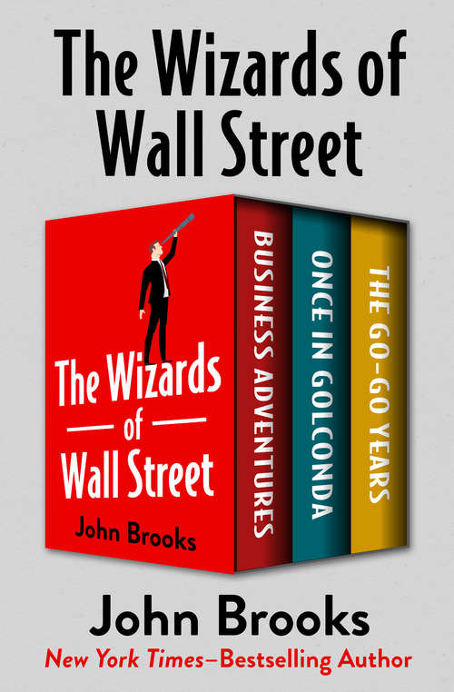 Book cover of The Wizards of Wall Street: Business Adventures, Once in Golconda, and The Go-Go Years