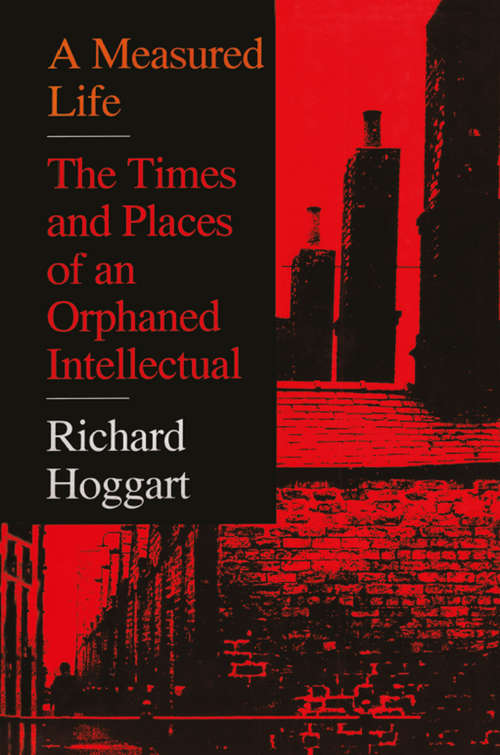 Book cover of A Measured Life: The Times and Places of an Orphaned Intellectual