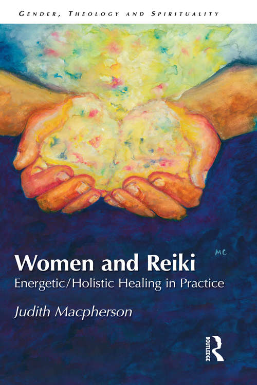 Book cover of Women and Reiki: Energetic/Holistic Healing in Practice