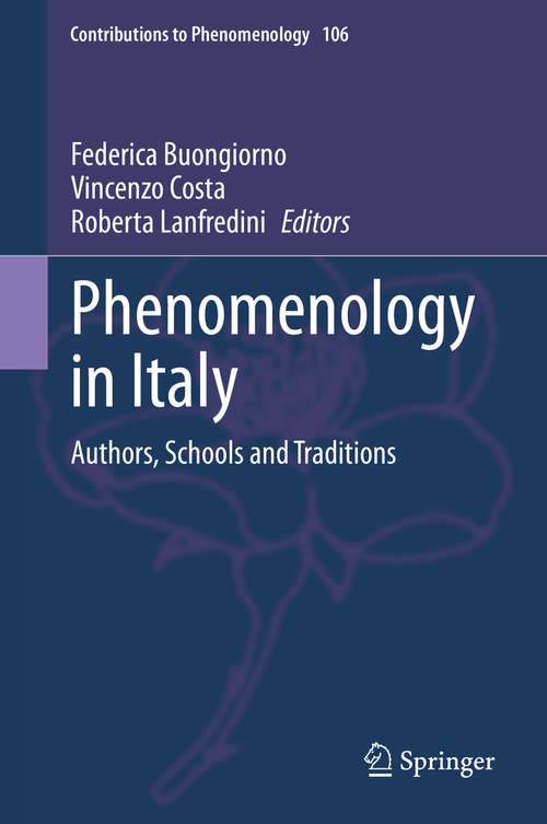 Book cover of Phenomenology in Italy: Authors, Schools and Traditions (1st ed. 2020) (Contributions to Phenomenology #106)