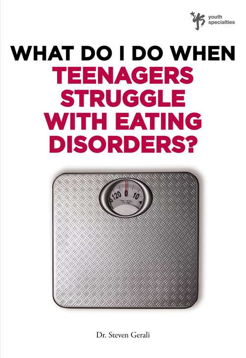 Book cover of What Do I Do When Teenagers Struggle with Eating Disorders? (What Do I Do When Ser.)