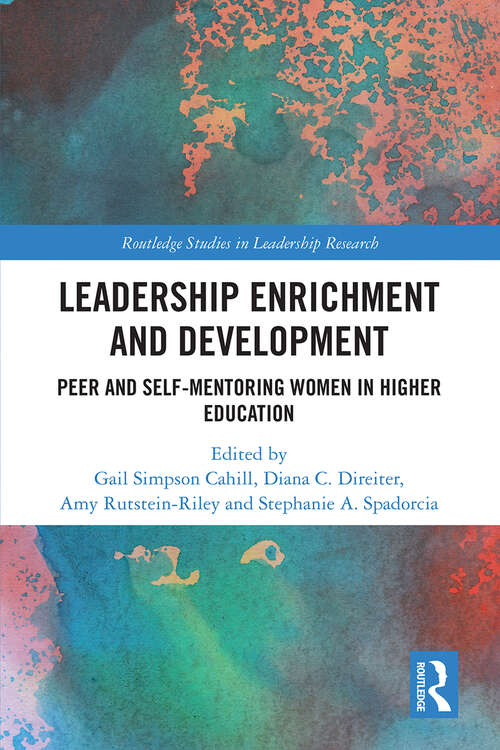 Book cover of Leadership Enrichment and Development: Peer and Self-Mentoring Women in Higher Education (Routledge Studies in Leadership Research)