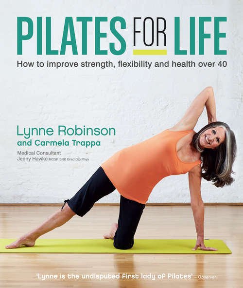 Book cover of Pilates for Life: How To Improve Strength, Flexibility And Health Over 40