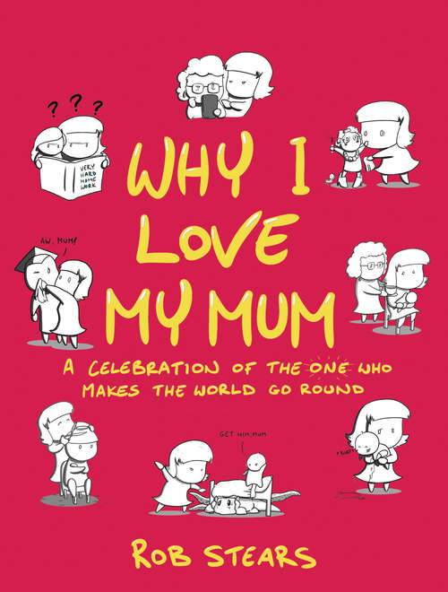 Book cover of Why I Love My Mum: The perfect Mother's Day gift