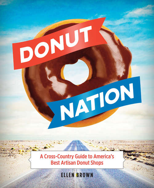 Book cover of Donut Nation: A Cross-Country Guide to America's Best Artisan Donut Shops