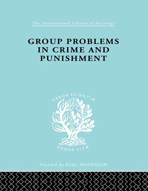 Book cover of Group Problems in Crime and Punishment (2) (International Library of Sociology: No. 117)
