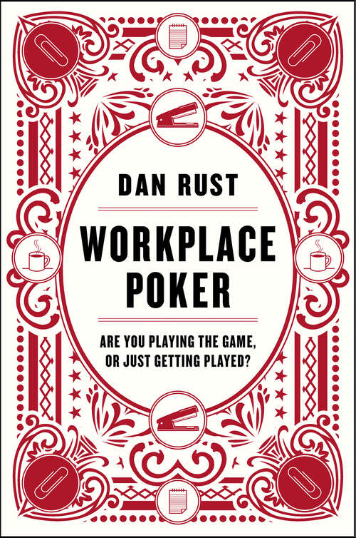Book cover of Workplace Poker: Are You Playing the Game, or Just Getting Played?