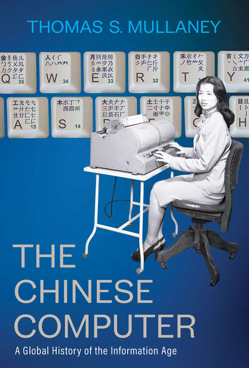 Book cover of The Chinese Computer: A Global History of the Information Age
