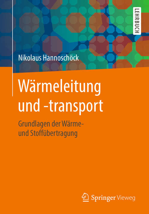 Book cover of Wärmeleitung und -transport: Grundlagen der Wärme- und Stoffübertragung (1. Aufl. 2018)