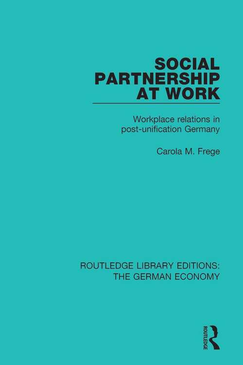 Book cover of Social Partnership at Work: Workplace Relations in Post-Unification Germany (Routledge Library Editions: The German Economy #4)