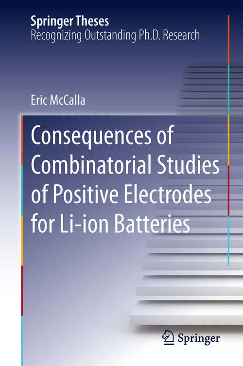 Book cover of Consequences of Combinatorial Studies of Positive Electrodes for Li-ion Batteries (Springer Theses)