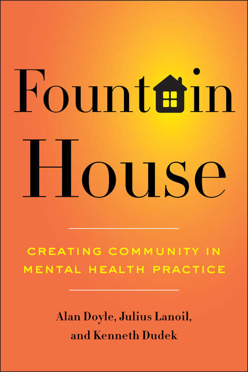 Book cover of Fountain House: Creating Community in Mental Health Practice