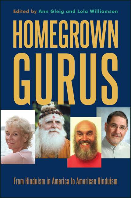 Book cover of Homegrown Gurus: From Hinduism in America to American Hinduism