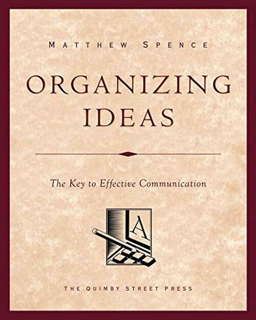 Book cover of Organizing Ideas: The Key to Effective Communication (Organizing Ideas Series)