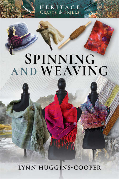 Book cover of Spinning and Weaving (Heritage Crafts & Skills)