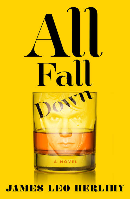 Book cover of All Fall Down: A Novel