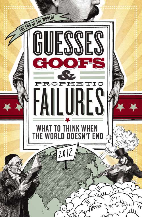 Book cover of Guesses, Goofs & Prophetic Failures: What to Think When the World Doesn't End