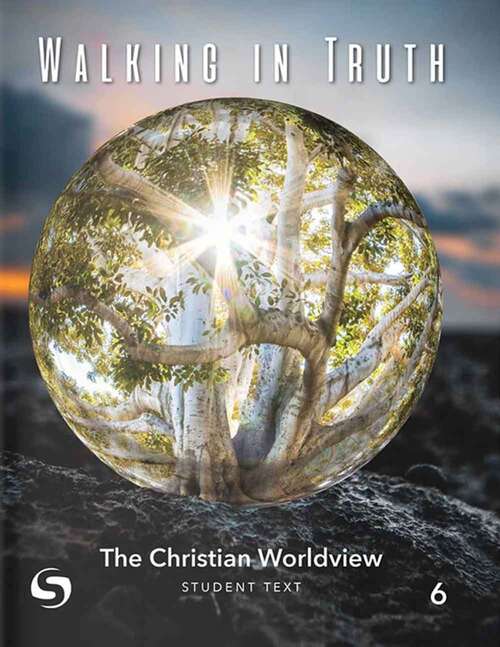 Book cover of Walking in Truth, The Christian Worldview, Student Text