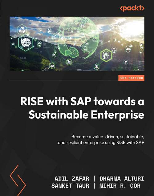 Book cover of RISE with SAP towards a Sustainable Enterprise: Become a value-driven, sustainable, and resilient enterprise using RISE with SAP