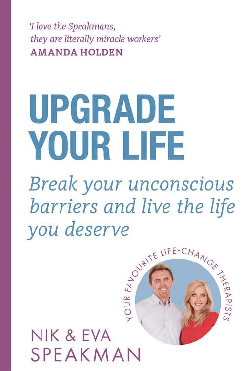 Book cover of Upgrade Your Life: Break your unconscious barriers and live the life you deserve