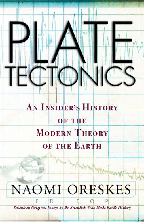 Book cover of Plate Tectonics: An Insider's History of the Modern Theory of the Earth