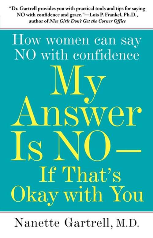 Book cover of My Answer is No . . . If That's Okay with You: How Women Can Say No and (Still) Feel Good About It