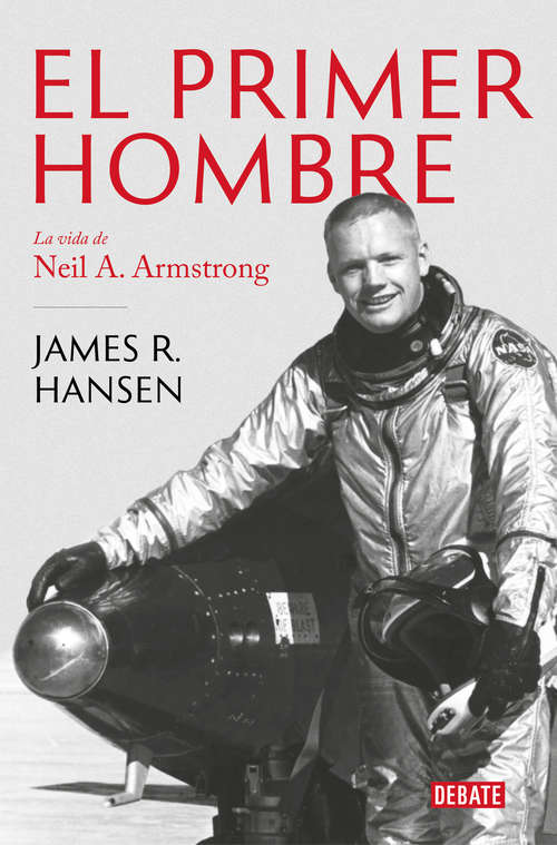 Book cover of El primer hombre: La vida de Neil A. Armstrong