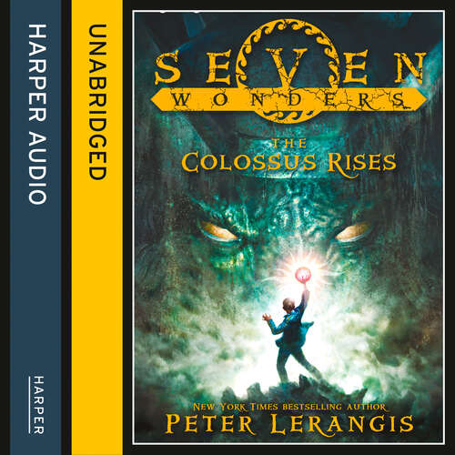 Book cover of The Colossus Rises (Unabridged edition) (Seven Wonders #1)