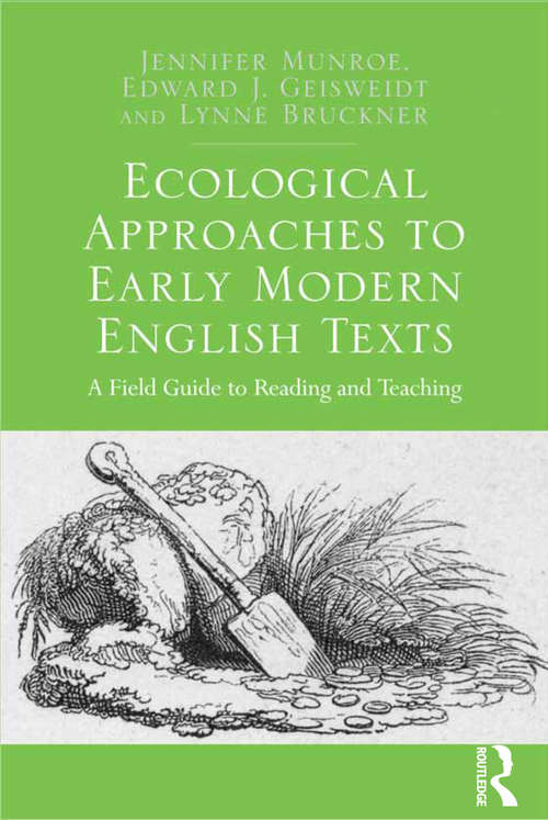 Book cover of Ecological Approaches to Early Modern English Texts: A Field Guide to Reading and Teaching