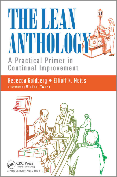 Book cover of The Lean Anthology: A Practical Primer in Continual Improvement