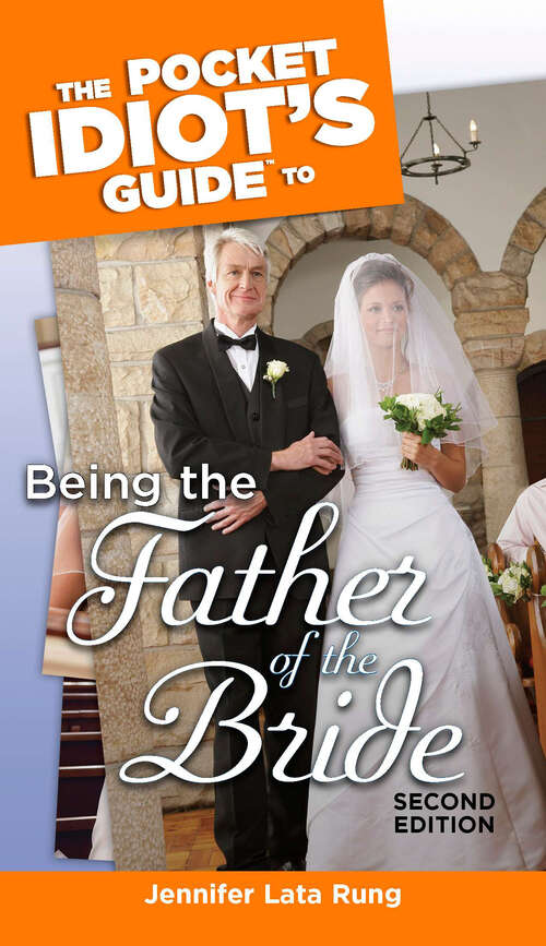 Book cover of The Pocket Idiot's Guide to Being the Father of the Bride, 2nd Edition