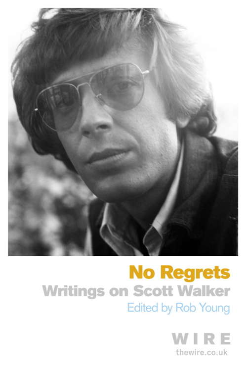 Book cover of No Regrets: Writings on Scott Walker