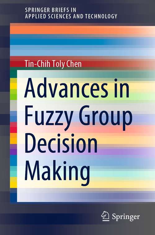 Book cover of Advances in Fuzzy Group Decision Making (1st ed. 2021) (SpringerBriefs in Applied Sciences and Technology)