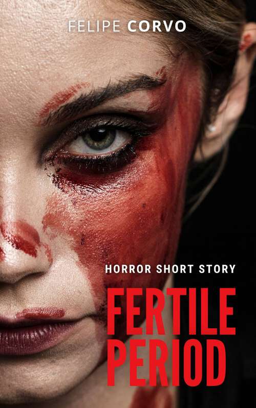 Book cover of Fertile Period: Horror Short Story