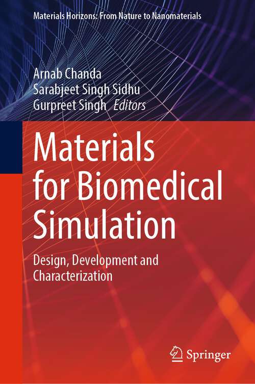 Book cover of Materials for Biomedical Simulation: Design, Development and Characterization (1st ed. 2023) (Materials Horizons: From Nature to Nanomaterials)