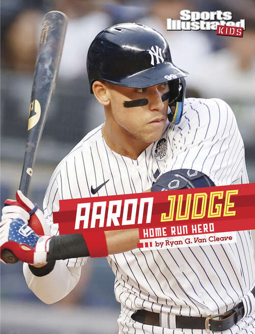 Book cover of Aaron Judge: Home Run Hero (Sports Illustrated Kids Stars Of Sports Ser.)