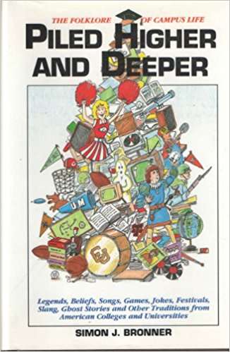Book cover of Piled Higher and Deeper: The Folklore of Campus Life