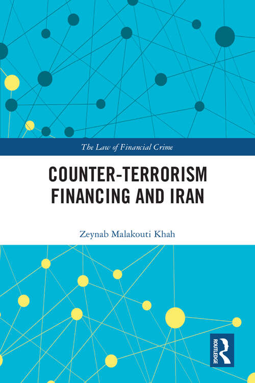 Book cover of Counter-Terrorism Financing and Iran (The Law of Financial Crime)