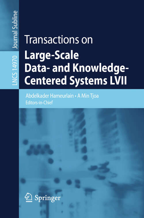 Book cover of Transactions on Large-Scale Data- and Knowledge-Centered Systems LVII (Lecture Notes in Computer Science #14970)