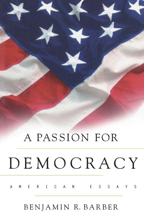 Book cover of A Passion for Democracy: American Essays