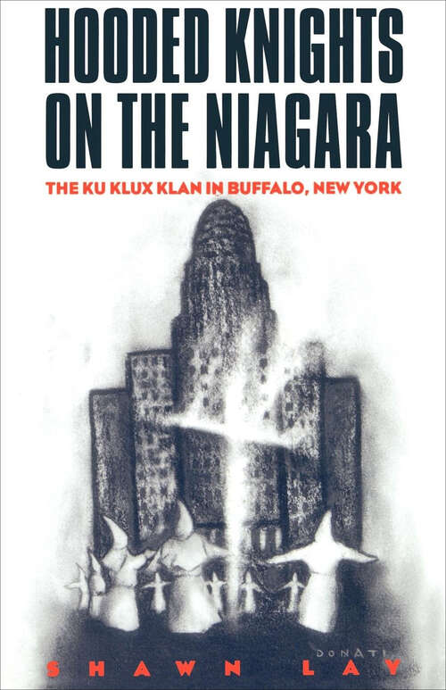 Book cover of Hooded Knights on the Niagara: The Ku Klux Klan in Buffalo, New York