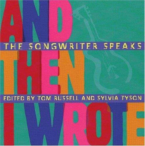 Book cover of And Then I Wrote: The Songwriter Speaks