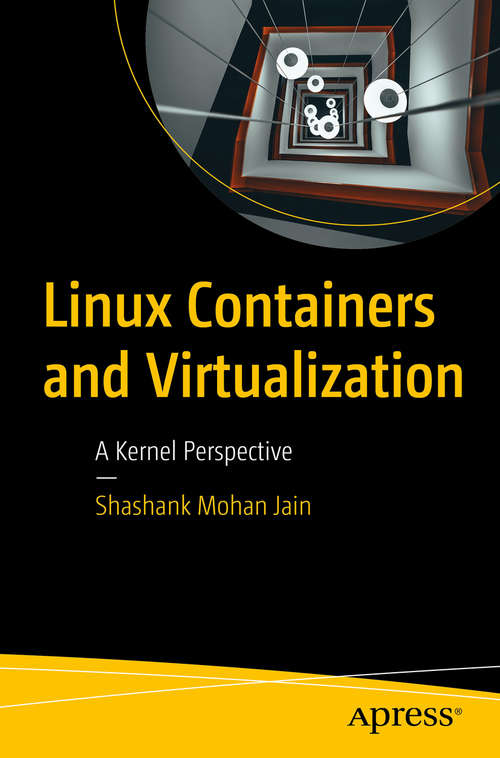 Book cover of Linux Containers and Virtualization: A Kernel Perspective (1st ed.)