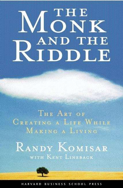 Book cover of The Monk and the Riddle: The Art of Creating a Life While Making a Living